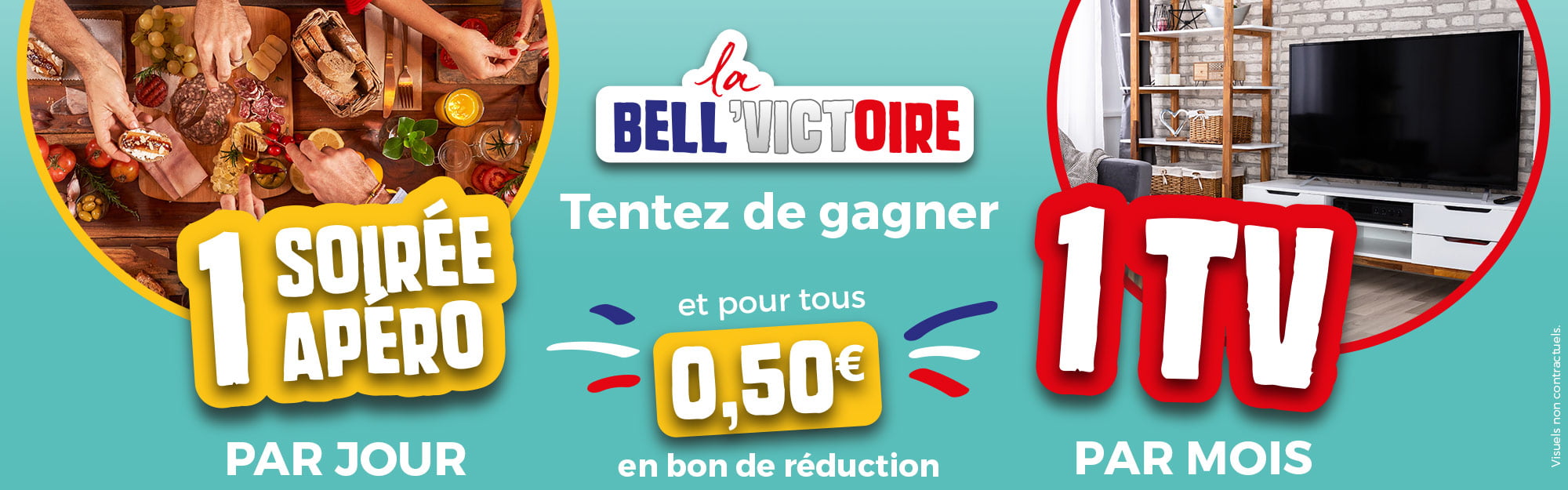 La Bell'Victoire - Tentez de gagner une TV par mois, une soirée apéro par jour, et pour tous 0,50 euros en bon de réduction